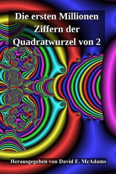 Paperback Die ersten Millionen Ziffern der Quadratwurzel von 2 [German] Book