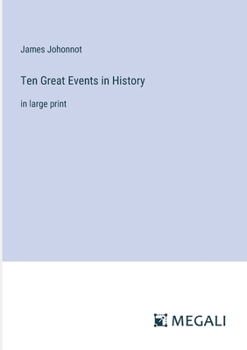 Paperback Ten Great Events in History: in large print Book