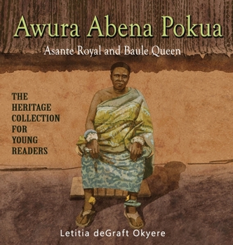 Hardcover Awura Abena Pokua: Asante Royal and Baule Queen Book