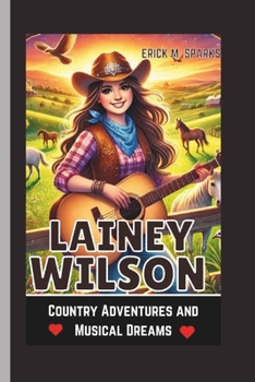 Paperback Lainey Wilson: Country Adventures and Musical Dreams Book