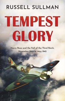 Tempest Glory: a gripping WWII aviation adventure thriller (Harry Rose) - Book #5 of the Harry Rose Novels