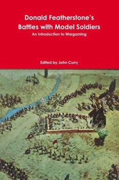 Paperback Donald Featherstone's Battles with Model Soldiers An Introduction to Wargaming Book