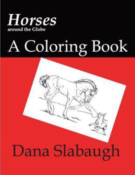 Paperback Horses around the Globe: a coloring book