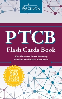 Paperback PTCB Flash Cards Book: 500+ Flashcards for the Pharmacy Technician Certification Board Exam Book