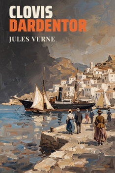 Clovis Dardentor - Book #43 of the Extraordinary Voyages
