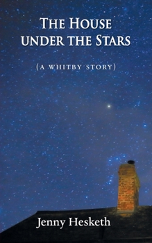 Paperback The House Under the Stars: (A Whitby Story) Book