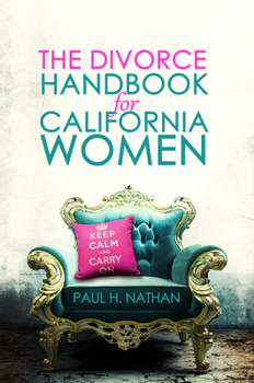 Paperback The Divorce Handbook for California Women: What Every California Woman Needs to Know about Divorce Book