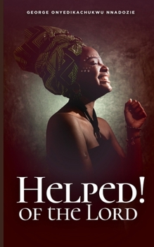 Paperback Helped! Of The Lord: Engaging Divine Help Book