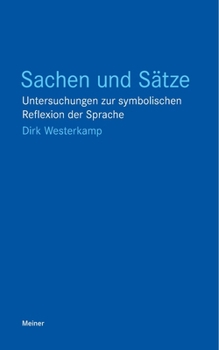 Paperback Sachen und Sätze: Untersuchungen zur symbolischen Reflexion der Sprache [German] Book