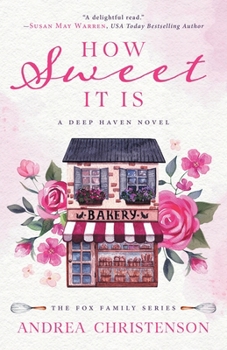 How Sweet It Is - Book #1 of the Fox Family