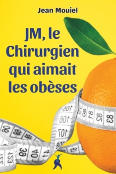 Paperback JM, le chirurgien qui aimait les obèses [French] Book