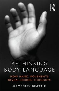 Paperback Rethinking Body Language: How Hand Movements Reveal Hidden Thoughts Book