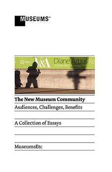 Paperback The New Museum Community: Audiences, Challenges, Benefits Book