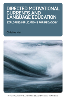 Hardcover Directed Motivational Currents and Language Education: Exploring Implications for Pedagogy Book