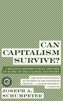 Paperback Can Capitalism Survive?: Creative Destruction and the Future of the Global Economy Book