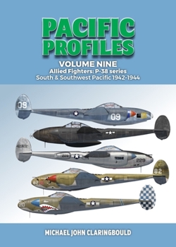 Paperback Pacific Profiles Volume 9: Allied Fighters: P-38 Series South & Southwest Pacific 1942-1944 Book