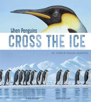 Paperback When Penguins Cross the Ice: The Emperor Penguin Migration Book