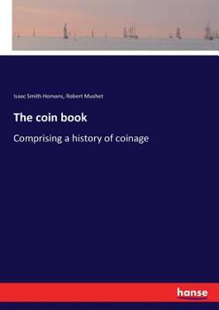 Paperback The coin book: Comprising a history of coinage Book