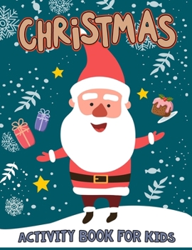 Paperback Christmas Activity Book for Kids: Mazes, Dot to Dot, Coloring Pages and Shadow Matching Game Book