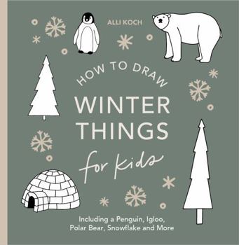 Paperback Winter Things: How to Draw Books for Kids with Christmas Trees, Elves, Wreaths, Gifts, and Santa Claus Book