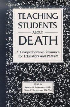 Paperback Teaching Students about Death: A Comprehensive Resource for Educators and Parents Book