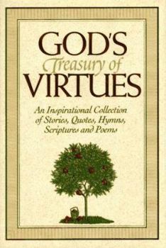 Hardcover God's Treasury of Virtues: An Inspirational Collection of Stories, Quotes, Hymns, Scriptures and Poems Book