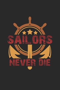 Paperback Sailors never die: 6x9 Sailing - lined - ruled paper - notebook - notes Book