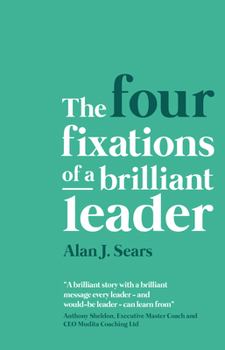 Paperback The Four Fixations of a Brilliant Leader Book