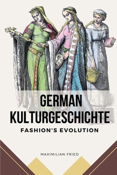 Paperback German Kulturgeschichte: Fashion's Evolution Book