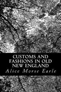 Paperback Customs and Fashions in Old New England Book