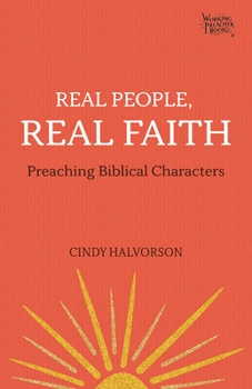 Paperback Real People, Real Faith: Preaching Biblical Characters Book