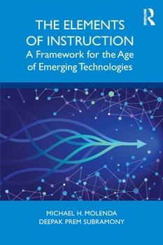 Paperback The Elements of Instruction: A Framework for the Age of Emerging Technologies Book