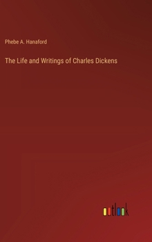 The Life and Writings of Charles Dickens
