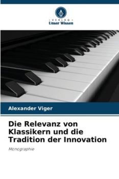 Paperback Die Relevanz von Klassikern und die Tradition der Innovation [German] Book