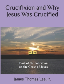 Paperback Crucifixion and Why Jesus Was Crucified Book