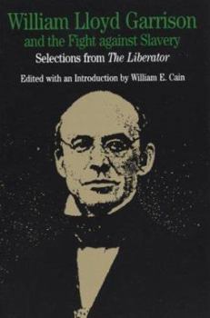 Paperback William Lloyd Garrison and the Fight Against Slavery: Selections from the Liberator Book
