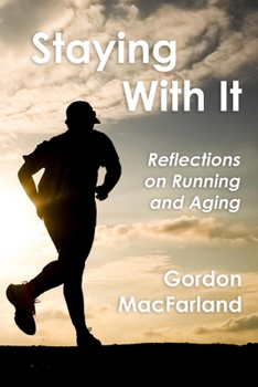 Paperback Staying With It: Reflections on Running and Aging Book