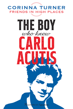 Paperback The Boy Who Knew Carlo Acutis Book