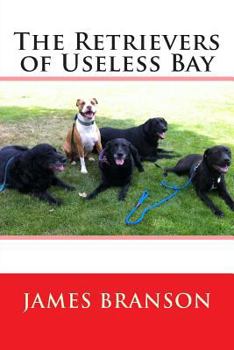 Paperback The Retrievers of Useless Bay Book
