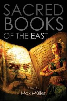 Paperback Sacred Books of the East: Including Selections from the Vedic Hyms, Zend-Avesta, Dhammapada, Upanishads, The Koran, and The Life of Buddha Book