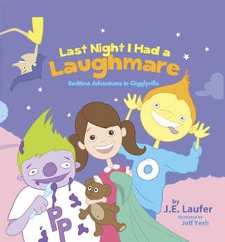 Hardcover Last Night I Had a Laughmare: Bedtime Adventures in Gigglyville Book