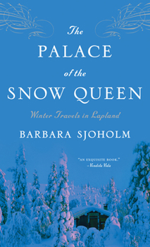 Paperback The Palace of the Snow Queen: Winter Travels in Lapland Book