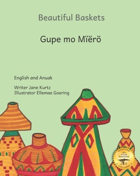 Beautiful Baskets: Ethiopia’s Everyday Art in English and Anuak