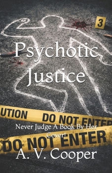 Paperback Psychotic Justice: Never Judge A Book By Her Cover! Book