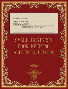 Small Business Book-Keeping Accounts Ledger: Large Book-keeping ledger for the small business and self-employed - Burgundy and Gold Colour Bee Cover
