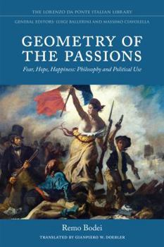 Hardcover Geometry of the Passions: Fear, Hope, Happiness: Philosophy and Political Use Book