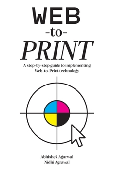 Paperback Web-to-Print: A step-by-step guide to implementing Web-to-Print technology Book