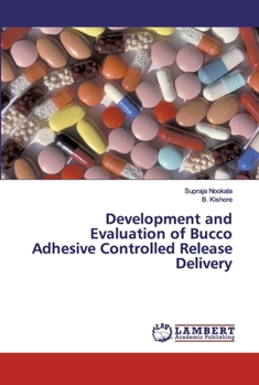 Paperback Development and Evaluation of Bucco Adhesive Controlled Release Delivery Book