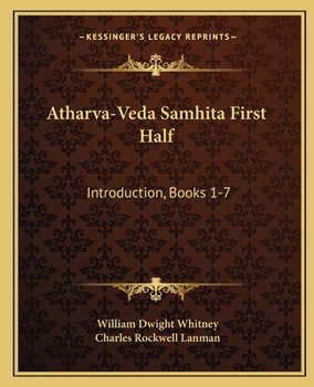 Paperback Atharva-Veda Samhita First Half: Introduction, Books 1-7 Book