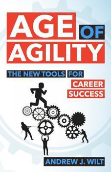 Paperback Age of Agility: The New Tools for Career Success Book